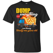 Load image into Gallery viewer, 21st Birthday Truck Dump Everything 21 Years Old Shirt KA01 - 21st-birthday-truck-dump-everything-21-years-old-shirt-ka01-vivianstorescom