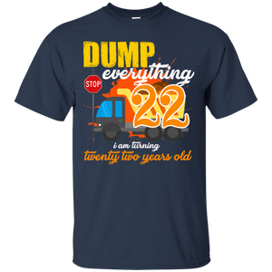 22nd Birthday Truck Dump Everything 22 Years Old Shirt KA01 - 22nd-birthday-truck-dump-everything-22-years-old-shirt-ka01-vivianstorescom-2