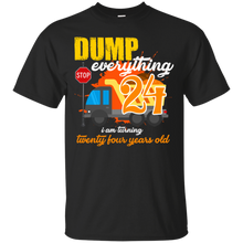 Load image into Gallery viewer, 24th Birthday Truck Dump Everything 24 Years Old Shirt KA01 - 24th-birthday-truck-dump-everything-24-years-old-shirt-ka01-vivianstorescom