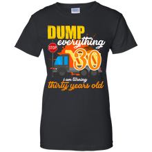 Load image into Gallery viewer, 30th Birthday Truck Dump Everything 30 Years Old Shirt KA01 - 30th-birthday-truck-dump-everything-30-years-old-shirt-ka01-vivianstorescom-7