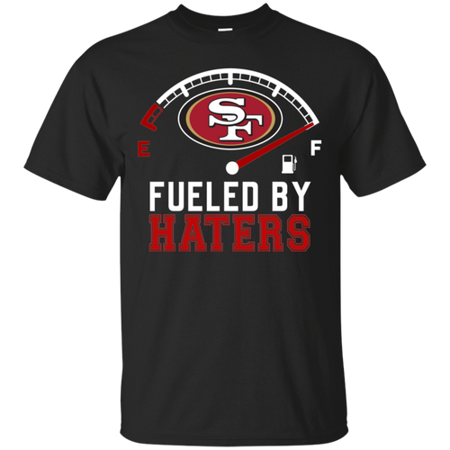 49ers Football Team Fueled By Haters Shirt VA01 - 49ers-football-team-fueled-by-haters-shirt-va01-vivianstorescom