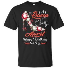 Load image into Gallery viewer, A Queen Was Born In April Diamond Pump Birthday Women Shirt VA01 - a-queen-was-born-in-april-diamond-pump-birthday-women-shirt-va01-vivianstorescom