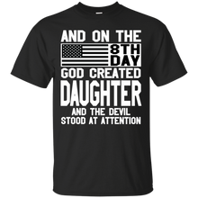 Load image into Gallery viewer, And On The 8Th Day God Create Daughter And The Devil Funny Tee VA01 - and-on-the-8th-day-god-create-daughter-and-the-devil-funny-tee-va01-vivianstorescom