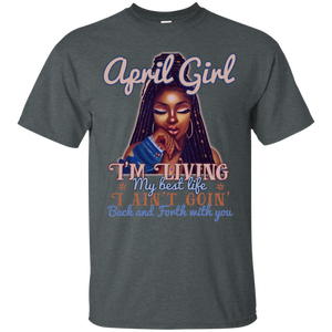 April Girl - I'm Living My Best Life Birthday Shirt HT01 - april-girl-im-living-my-best-life-birthday-shirt-ht01-vivianstorescom-3