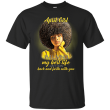 Load image into Gallery viewer, April Girl Living My Best Life Awesome April Birthday T-Shirt For Woman KA01 - april-girl-living-my-best-life-awesome-april-birthday-t-shirt-for-woman-ka01-vivianstorescom