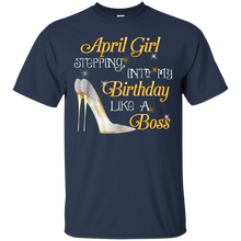 Load image into Gallery viewer, April Girl Stepping Into My Birthday Like A Boss Tee HA01 - april-girl-stepping-into-my-birthday-like-a-boss-tee-ha01-vivianstorescom-2