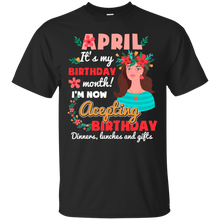 Load image into Gallery viewer, April It&#39;s My Birthday Month I&#39;m Now Accepting Shirt HT01 - april-its-my-birthday-month-im-now-accepting-shirt-ht01-vivianstorescom