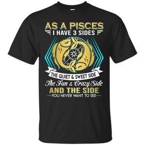 As A Pisces I Have 3 Sides Birthday Zodiac Shirt VA02 - as-a-pisces-i-have-3-sides-birthday-zodiac-shirt-va02-vivianstorescom