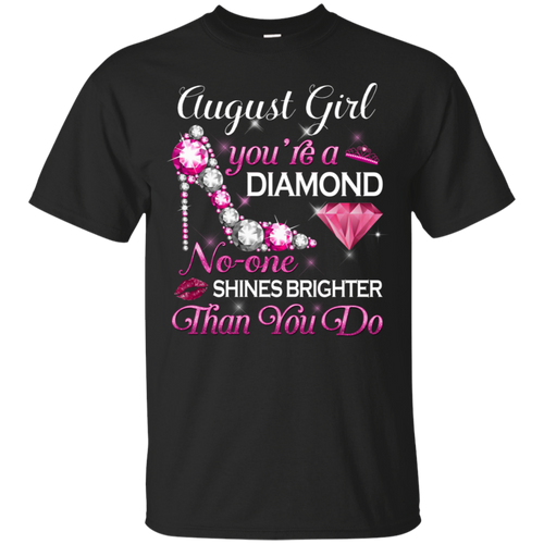 August Girl No One Shines Brighter Than You Do Shirt HA01 - august-girl-no-one-shines-brighter-than-you-do-shirt-ha01-vivianstorescom