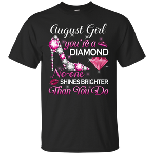 August Girl No One Shines Brighter Than You Do Shirt HA01 - august-girl-no-one-shines-brighter-than-you-do-shirt-ha01-vivianstorescom