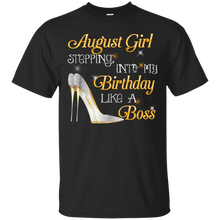 Load image into Gallery viewer, August Girl Stepping Into My Birthday Like A Boss Tee HA01 - august-girl-stepping-into-my-birthday-like-a-boss-tee-ha01-vivianstorescom