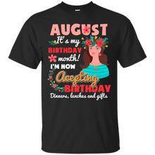 Load image into Gallery viewer, August It&#39;s My Birthday Month I&#39;m Now Accepting Shirt HT01 - august-its-my-birthday-month-im-now-accepting-shirt-ht01-vivianstorescom