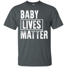 Load image into Gallery viewer, Baby Lives Matter Funny T-shirt For Dad and Mom VA02 - baby-lives-matter-funny-t-shirt-for-dad-and-mom-va02-vivianstorescom-5