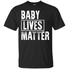 Load image into Gallery viewer, Baby Lives Matter Funny T-shirt For Dad and Mom VA02 - baby-lives-matter-funny-t-shirt-for-dad-and-mom-va02-vivianstorescom