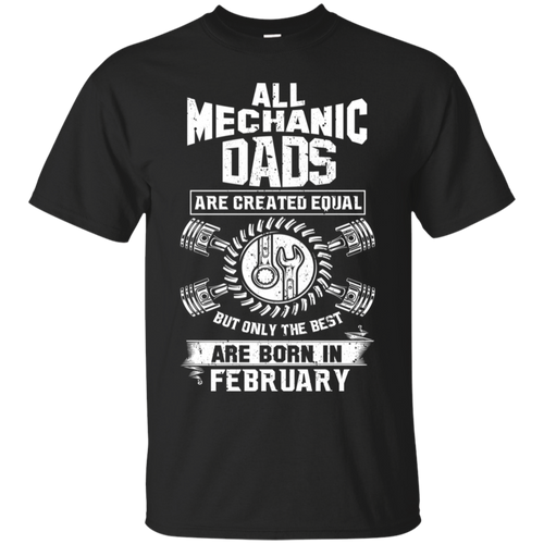 Best Mechanic Dads Are Born In February Shirt HA01 - best-mechanic-dads-are-born-in-february-shirt-ha01-vivianstorescom