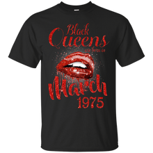 Load image into Gallery viewer, Black Queens Are Born In March 1975 Birthday Shirt For Woman LT01 - black-queens-are-born-in-march-1975-birthday-shirt-for-woman-lt01-vivianstorescom