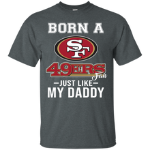 Load image into Gallery viewer, Born A 49ers Fan Just Like My Daddy Football Shirt VA01 - born-a-49ers-fan-just-like-my-daddy-football-shirt-va01-vivianstorescom-5