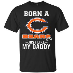 Born A Bears Fan Just Like My Daddy Football Shirt VA01 - born-a-bears-fan-just-like-my-daddy-football-shirt-va01-vivianstorescom