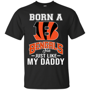 Born A Bengals Fan Just Like My Daddy Football Shirt VA01 - born-a-bengals-fan-just-like-my-daddy-football-shirt-va01-vivianstorescom