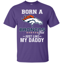 Load image into Gallery viewer, Born A Broncos Fan Just Like My Daddy Football Shirt VA01 - born-a-broncos-fan-just-like-my-daddy-football-shirt-va01-vivianstorescom-2