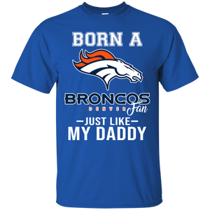 Born A Broncos Fan Just Like My Daddy Football Shirt VA01 - born-a-broncos-fan-just-like-my-daddy-football-shirt-va01-vivianstorescom-3