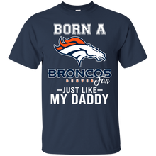 Load image into Gallery viewer, Born A Broncos Fan Just Like My Daddy Football Shirt VA01 - born-a-broncos-fan-just-like-my-daddy-football-shirt-va01-vivianstorescom-4