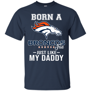 Born A Broncos Fan Just Like My Daddy Football Shirt VA01 - born-a-broncos-fan-just-like-my-daddy-football-shirt-va01-vivianstorescom-4