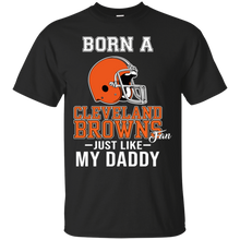 Load image into Gallery viewer, Born A Browns Fan Just Like My Daddy Football Shirt VA01 - born-a-browns-fan-just-like-my-daddy-football-shirt-va01-vivianstorescom