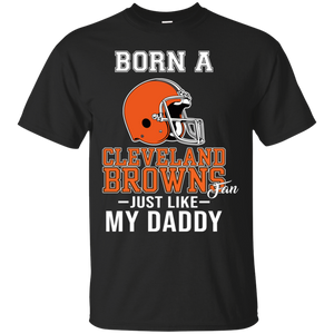 Born A Browns Fan Just Like My Daddy Football Shirt VA01 - born-a-browns-fan-just-like-my-daddy-football-shirt-va01-vivianstorescom