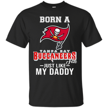 Load image into Gallery viewer, Born A Buccaneers Fan Just Like My Daddy Football Shirt VA01 - born-a-buccaneers-fan-just-like-my-daddy-football-shirt-va01-vivianstorescom