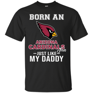 Born A Cardinals Fan Just Like My Daddy Football Shirt VA01 - born-a-cardinals-fan-just-like-my-daddy-football-shirt-va01-vivianstorescom