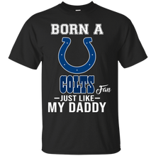 Load image into Gallery viewer, Born A Colts Fan Just Like My Daddy Football Shirt VA01 - born-a-colts-fan-just-like-my-daddy-football-shirt-va01-vivianstorescom