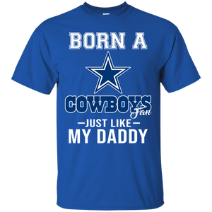 Born A Cowboys Fan Just Like My Daddy Football Shirt VA01 - born-a-cowboys-fan-just-like-my-daddy-football-shirt-va01-vivianstorescom-2