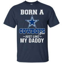 Load image into Gallery viewer, Born A Cowboys Fan Just Like My Daddy Football Shirt VA01 - born-a-cowboys-fan-just-like-my-daddy-football-shirt-va01-vivianstorescom-3