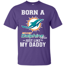 Load image into Gallery viewer, Born A Dolphins Fan Just Like My Daddy Football Shirt VA01 - born-a-dolphins-fan-just-like-my-daddy-football-shirt-va01-vivianstorescom-2