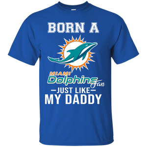 Born A Dolphins Fan Just Like My Daddy Football Shirt VA01 - born-a-dolphins-fan-just-like-my-daddy-football-shirt-va01-vivianstorescom-3