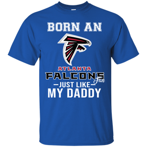 Born A Falcons Fan Just Like My Daddy Football Shirt VA01 - born-a-falcons-fan-just-like-my-daddy-football-shirt-va01-vivianstorescom-3