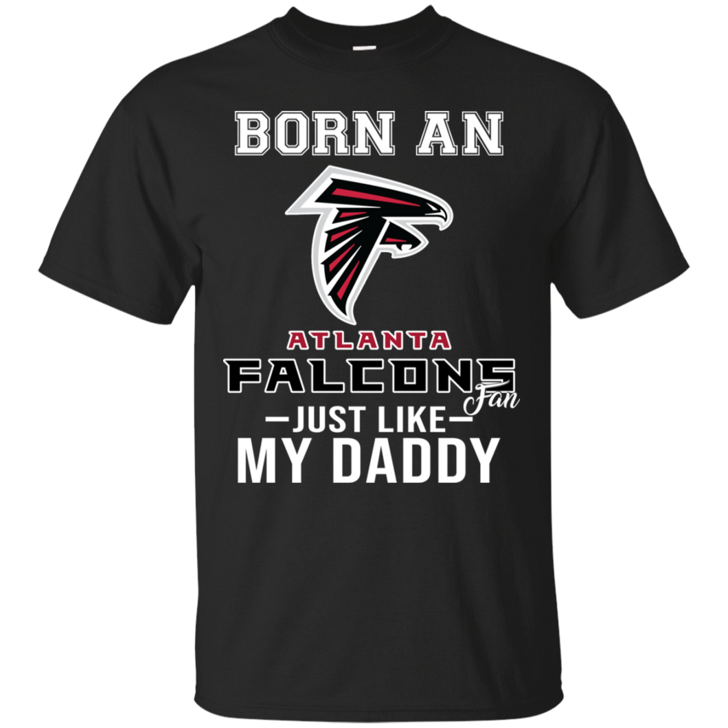 Born A Falcons Fan Just Like My Daddy Football Shirt VA01 - born-a-falcons-fan-just-like-my-daddy-football-shirt-va01-vivianstorescom