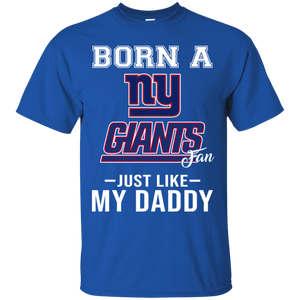 Born A Giants Fan Just Like My Daddy Football Shirt VA01 - born-a-giants-fan-just-like-my-daddy-football-shirt-va01-vivianstorescom-3