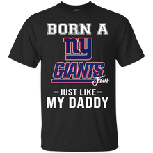 Load image into Gallery viewer, Born A Giants Fan Just Like My Daddy Football Shirt VA01 - born-a-giants-fan-just-like-my-daddy-football-shirt-va01-vivianstorescom