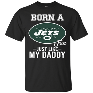 Born A Jets Fan Just Like My Daddy Football Shirt VA01 - born-a-jets-fan-just-like-my-daddy-football-shirt-va01-vivianstorescom