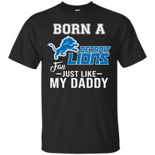 Load image into Gallery viewer, Born A Lions Fan Just Like My Daddy Football Shirt VA01 - born-a-lions-fan-just-like-my-daddy-football-shirt-va01-vivianstorescom