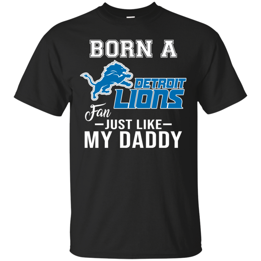 Born A Lions Fan Just Like My Daddy Football Shirt VA01 - born-a-lions-fan-just-like-my-daddy-football-shirt-va01-vivianstorescom