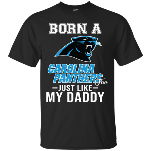 Born A Panthers Fan Just Like My Daddy Football Shirt VA01 - born-a-panthers-fan-just-like-my-daddy-football-shirt-va01-vivianstorescom