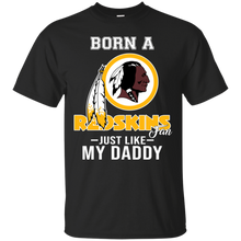 Load image into Gallery viewer, Born A Redskins Fan Just Like My Daddy Football Shirt VA01 - born-a-redskins-fan-just-like-my-daddy-football-shirt-va01-vivianstorescom