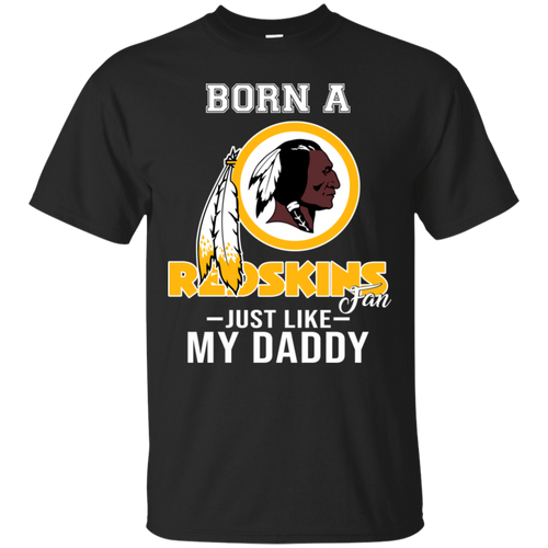 Born A Redskins Fan Just Like My Daddy Football Shirt VA01 - born-a-redskins-fan-just-like-my-daddy-football-shirt-va01-vivianstorescom