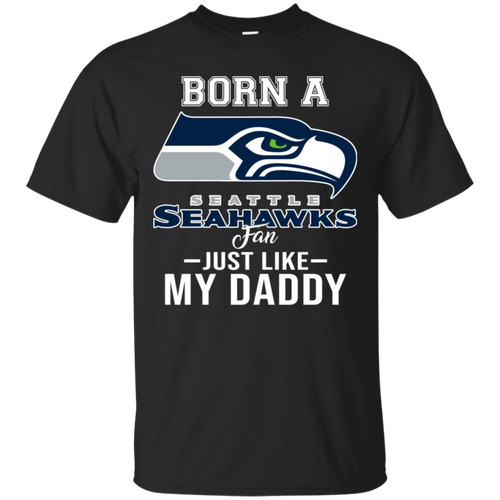 Born A Seahawks Fan Just Like My Daddy Football Shirt VA01 - born-a-seahawks-fan-just-like-my-daddy-football-shirt-va01-vivianstorescom