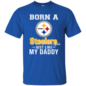 Born A Steelers Fan Just Like My Daddy Football Shirt VA01 - born-a-steelers-fan-just-like-my-daddy-football-shirt-va01-vivianstorescom-3