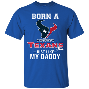 Born A Texans Fan Just Like My Daddy Football Shirt VA01 - born-a-texans-fan-just-like-my-daddy-football-shirt-va01-vivianstorescom-3