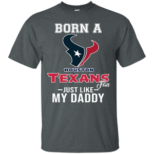 Born A Texans Fan Just Like My Daddy Football Shirt VA01 - born-a-texans-fan-just-like-my-daddy-football-shirt-va01-vivianstorescom-5